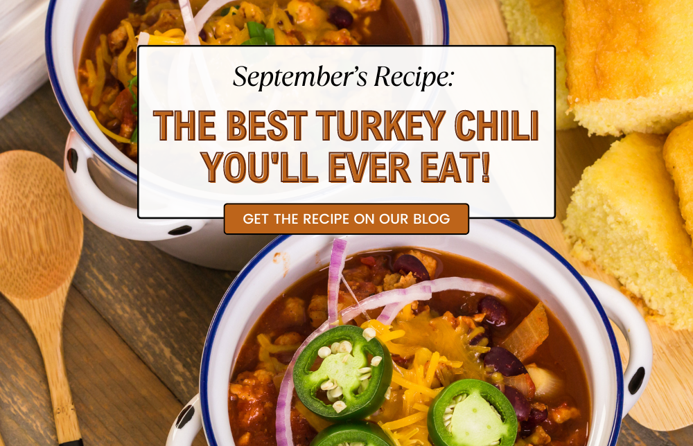 September’s Recipe: The Best Turkey Chili You’ll Ever Eat